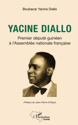 9782343157771: Yacine Diallo premier dput guinen  l'Assembl nationale franaise: Premier dput guinen de l'Assemble nationale franaise