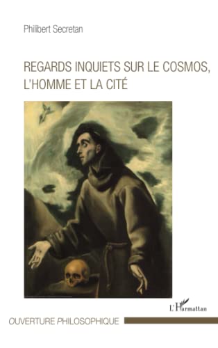 Beispielbild fr Regards inquiets sur le cosmos, l'homme et la cit (French Edition) zum Verkauf von Gallix