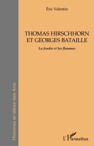 Beispielbild fr THOMAS HIRSCHHORN ET GEORGES BATAILLE [Broch] Valentin, Eric zum Verkauf von BIBLIO-NET