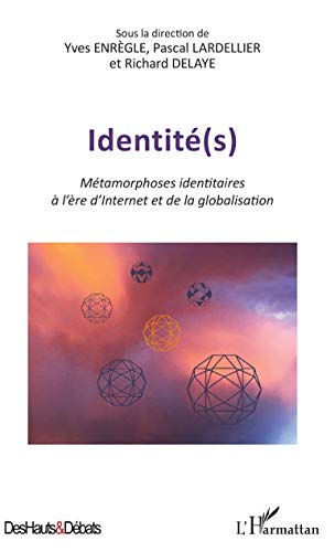 Beispielbild fr Identit(s): Mtamorphoses identitaires  l're d'Internet et de la globalisation (French Edition) zum Verkauf von Gallix