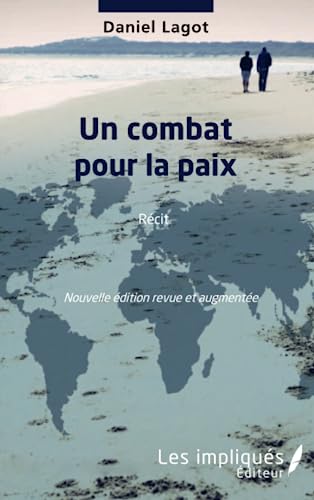 Beispielbild fr Un combat pour la paix: Rcit Nouvelle dition revue et augmente [Broch] Lagot, Daniel zum Verkauf von BIBLIO-NET