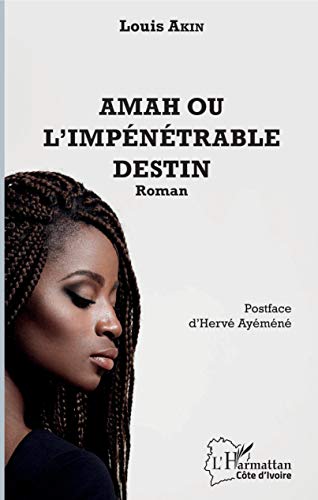 Beispielbild fr Amah ou l'impntrable destin: Roman (French Edition) zum Verkauf von Gallix