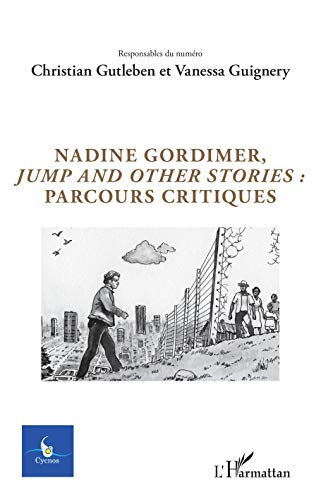 Beispielbild fr Nadine Gordimer, Jump and other stories : parcours critiques: Volume 34 - N3 - 2018 (French Edition) zum Verkauf von Gallix