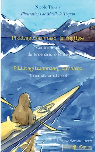 Beispielbild fr Pikkivagitsaannaaq, la fugitive: Contes inuit du Groenland oriental (French Edition) zum Verkauf von Gallix