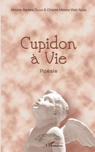 Stock image for Cupidon  vie: Posie [Broch] Dioum, Alioune Badara et Niane, Charles Messa Waly for sale by BIBLIO-NET