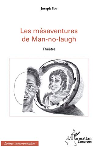 Beispielbild fr Les msaventures de Man-no-laugh: Thtre (French Edition) zum Verkauf von Gallix