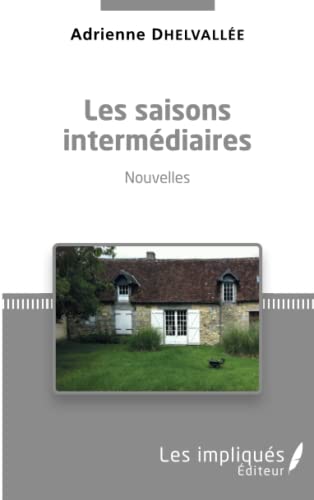 Imagen de archivo de Les saisons intermdiaires: Nouvelles a la venta por medimops