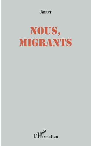 Imagen de archivo de Nous, migrants [Broch] Adret a la venta por BIBLIO-NET
