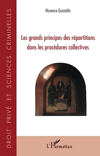 Beispielbild fr Les grands principes des rpartitions dans les procdures collectives (French Edition) zum Verkauf von Gallix
