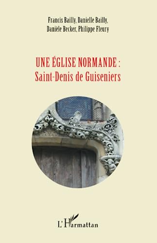 Stock image for Une glise normande : Saint-Denis de Guiseniers (French Edition) for sale by Gallix