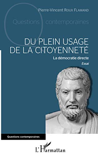 Beispielbild fr Du plein usage de la citoyennet: La dmocratie directe Essai zum Verkauf von Ammareal