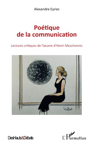 Beispielbild fr Potique de la communication: Lectures critiques de l'oeuvre d'Henri Meschonnic (French Edition) zum Verkauf von Gallix