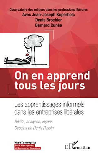 Stock image for On en apprend tous les jours: Les apprentissages informels dans les entreprises librales Rcits, analyses, leons for sale by Ammareal