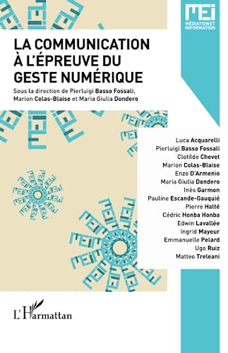 Beispielbild fr Communication  l'preuve du geste numrique (la) [Broch] Dondero, Maria Giulia; Basso Fossali, Pierluigi et Colas-Blaise, Marion zum Verkauf von BIBLIO-NET