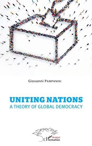 9782343173450: Uniting nations a theory of global democracy