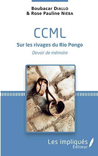 Imagen de archivo de CCML Sur les rivages du Rio Pongo: Devoir de mmoire [Broch] Diallo, Boubacar et Niba, Rose Pauline a la venta por BIBLIO-NET