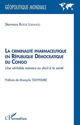 9782343175379: La criminalit pharmaceutique en Rpublique Dmocratique du Congo: Une vritable menace au droit  la sant