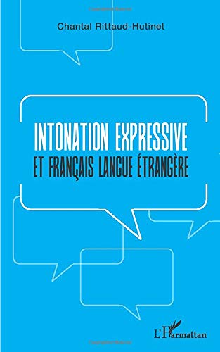 Beispielbild fr Intonation expressive: et franais langue trangre [Broch] RITTAUD-HUTINET, Chantal zum Verkauf von BIBLIO-NET