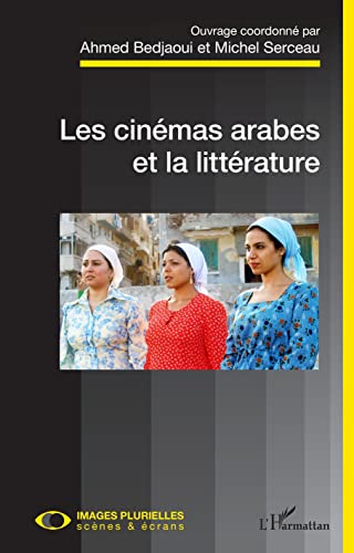 Beispielbild fr Les cinmas arabes et la littrature (French Edition) zum Verkauf von Gallix