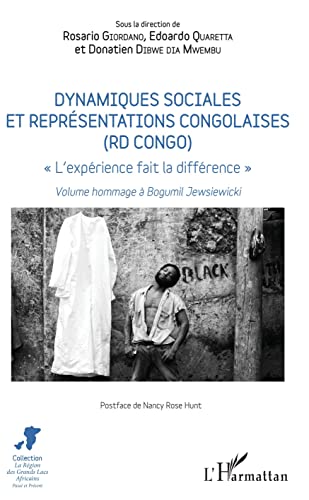 Imagen de archivo de Dynamiques sociales et reprsentations congolaises (RD Congo): L'exprience fait la diffrence"" Volume hommage  Bogumil Jewsiewicki"" [Broch] Giordano, Rosario; Quaretta, Edoardo et Dibwe Dia Mwembu, Donation a la venta por BIBLIO-NET