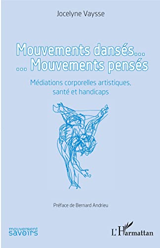 Stock image for Mouvements danss. Mouvements penss: Mdiations corporelles artistiques, sant et handicaps for sale by Ammareal