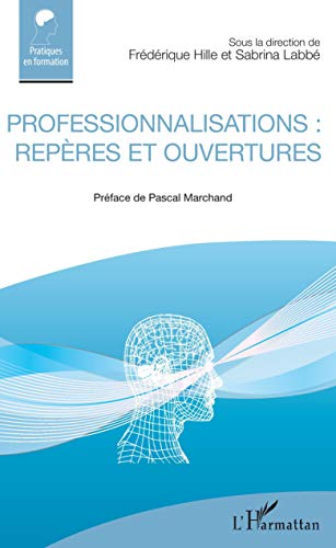 Beispielbild fr Professionnalisations : repres et ouvertures [Broch] Hille, Frdrique et Labb, Sabrina zum Verkauf von BIBLIO-NET