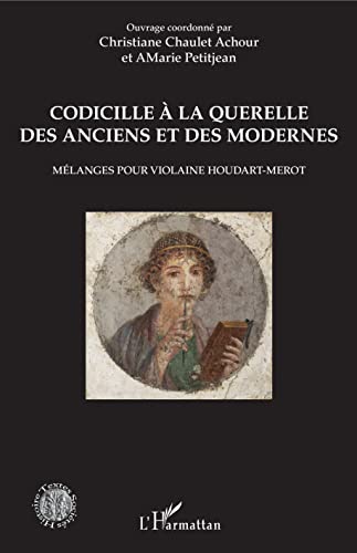 Beispielbild fr Codicille  la querelle des Anciens et des Modernes: Mlanges pour Violaine Houdart-Merot [Broch] Chaulet Achour, Christiane et Petitjean, AMarie zum Verkauf von BIBLIO-NET