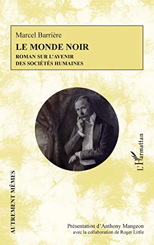 9782343183565: Le monde noir: Roman sur l'avenir des socits humaines (French Edition)