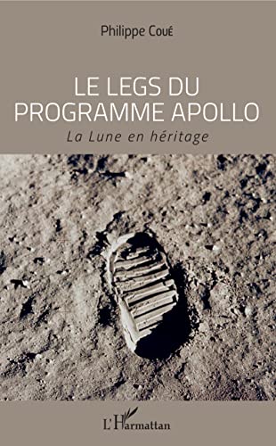 Imagen de archivo de Le legs du programme Apollo: La Lune en hritage (French Edition) a la venta por Gallix