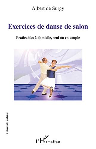 Stock image for Exercices de danse de salon: Praticables  domicile, seul ou en couple [Broch] De Surgy, Albert for sale by BIBLIO-NET