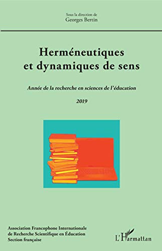 Beispielbild fr Hermneutiques et dynamiques de sens: Anne de la recherche en sciences de l'ducation 2019 (2019) zum Verkauf von Gallix