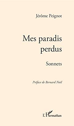 Beispielbild fr Mes paradis perdus: Sonnets zum Verkauf von Gallix