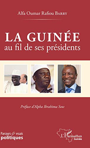 Imagen de archivo de La Guine au fil de ses prsidents [Broch] Barry, Alfa Oumar Rafiou a la venta por BIBLIO-NET