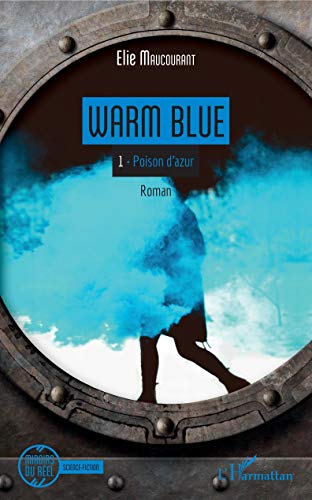 Stock image for Warm Blue: Tome 1 : Poison d'azur for sale by medimops