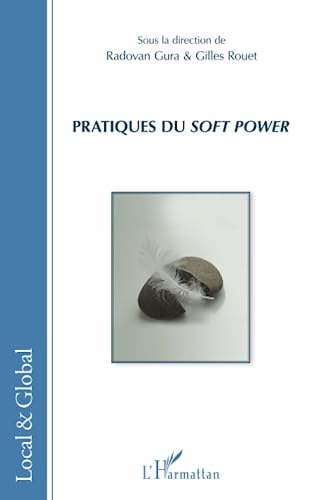 Imagen de archivo de Pratiques du soft power [Broch] Gura, Radovan et Rouet, Gilles a la venta por BIBLIO-NET