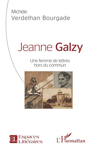 Beispielbild fr Jeanne Galzy: Une femme de lettres hors du commun [Broch] Verdelhan-Bourgade, Michle zum Verkauf von BIBLIO-NET