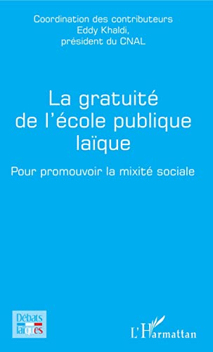 Stock image for La gratuit de l'cole publique laque: Pour promouvoir la mixit scolaire (French Edition) for sale by Books Unplugged