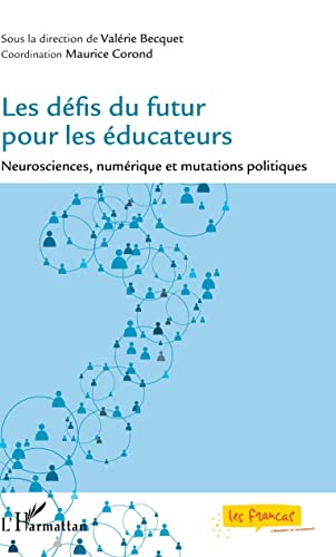 Stock image for Les dfis du futur pour les ducateurs: Neurosciences, numrique et mutations politiques for sale by medimops