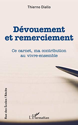 Stock image for Dvouement et remerciement: Ce carnet, ma contribution au vivre-ensemble [Broch] Diallo, Thierno for sale by BIBLIO-NET