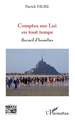 Beispielbild fr Comptez sur Lui en tout temps: Recueil d'homlies [Broch] Faure, Patrick zum Verkauf von BIBLIO-NET