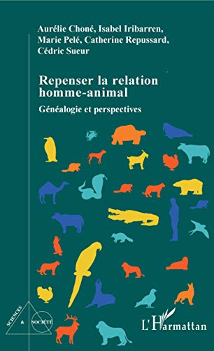 Stock image for Repenser la relation homme-animal: Gnalogie et perspectives (French Edition) for sale by Book Deals