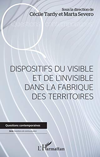 Beispielbild fr Dispositifs du visible et de l'invisible dans la fabrique des territoires (French Edition) zum Verkauf von Gallix