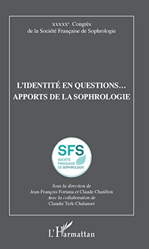 Beispielbild fr L'identit en questions. apports de la sophrologie: XXXXXe Congrs de la Socit Franaise de Sophrologie (French Edition) zum Verkauf von Gallix