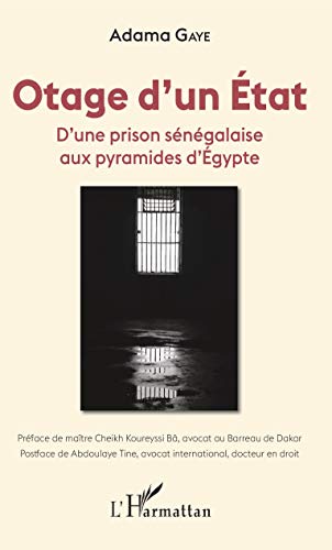 9782343195483: Otage d'un tat: D'une prison sngalaise aux pyramides d'gypte: D'une prison sngalaise aux pyramides d'Egypte