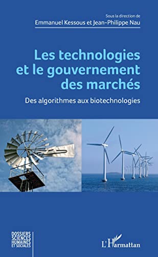 Stock image for Les technologies et le gouvernement des marchs: Des algorithmes aux biotechnologies (French Edition) for sale by Gallix