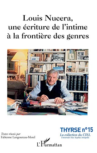 Beispielbild fr Louis Nucera,: une criture de l'intime  la frontire des genres [Broch] Langoureau-Morel, Fabienne zum Verkauf von BIBLIO-NET