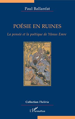 Beispielbild fr Posie en ruines: La pense et la potique de Ynus Emre (French Edition) zum Verkauf von Gallix