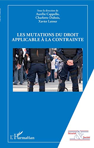 Beispielbild fr Les mutations du droit applicable  la contrainte [Broch] Cappello, Aurlie; Dubois, Charlotte et Latour, Xavier zum Verkauf von BIBLIO-NET