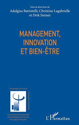 Stock image for Management, innovation et bien-tre [Broch] Battistelli, Adalgisa; Lagabrielle, Christine et Steiner, Dirk for sale by BIBLIO-NET