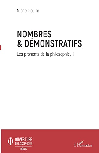 Beispielbild fr Nombres et dmonstratifs: Les pronoms de la philosophie volume 1 [Broch] Pouille, Michel zum Verkauf von BIBLIO-NET